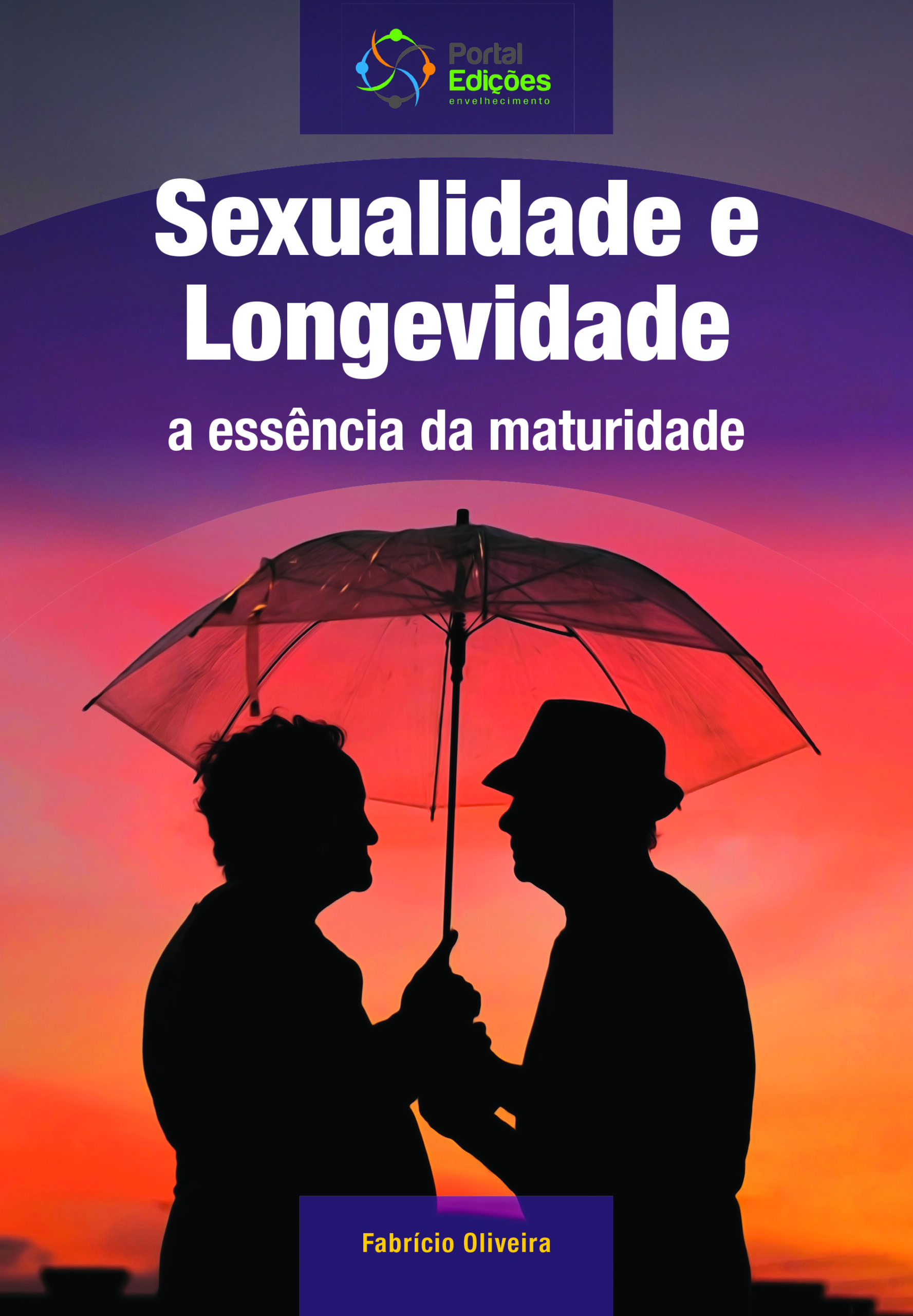 Sexualidade E Longevidade A Essência Da Maturidade Portal Edições 0333