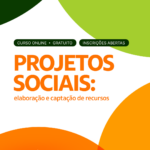 Curso EAD: Projetos Sociais – elaboração e captação de recursos