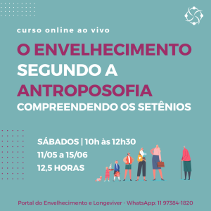 Curso online ao vivo: O envelhecimento segundo a Antroposofia – compreendendo os setênios