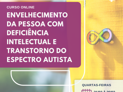 Curso online ao vivo: Envelhecimento da pessoa com Deficiência Intelectual e Transtorno do Espectro Autista