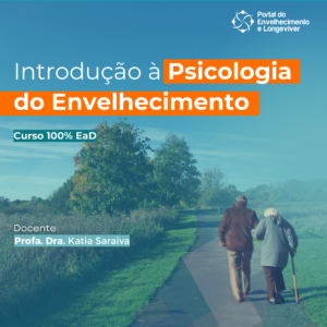 Curso gravado: Introdução à Psicologia do Envelhecimento