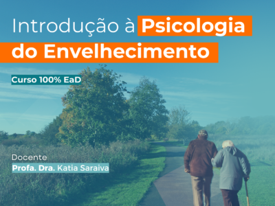 Curso gravado: Introdução à Psicologia do Envelhecimento