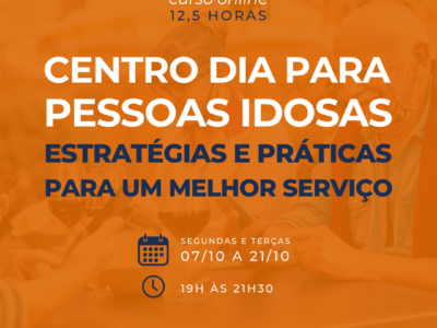 Curso online ao vivo: Centro Dia Para Pessoas Idosas – estratégias e práticas para um melhor serviço