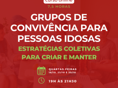 Curso online ao vivo: Grupo de Convivência para Pessoas Idosas – estratégias coletivas para criar e manter