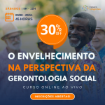 Curso online ao vivo: O envelhecimento na perspectiva da Gerontologia Social