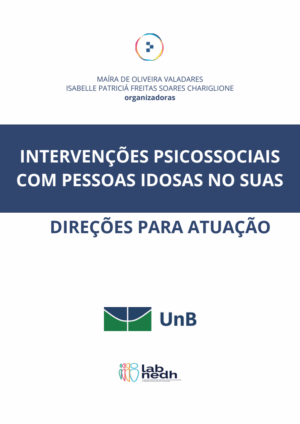 Intervenções Psicossociais com Pessoas Idosas no SUAS - Direções para Atuação