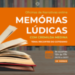 Oficinas de Memórias Lúdicas com Cremilda Medina: recortes do cotidiano