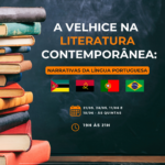 A velhice na literatura contemporânea: narrativas da língua portuguesa | Clube de Leitura