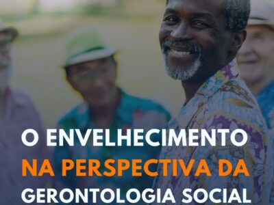 O envelhecimento na perspectiva da Gerontologia Social [curso online ao vivo] – 2026